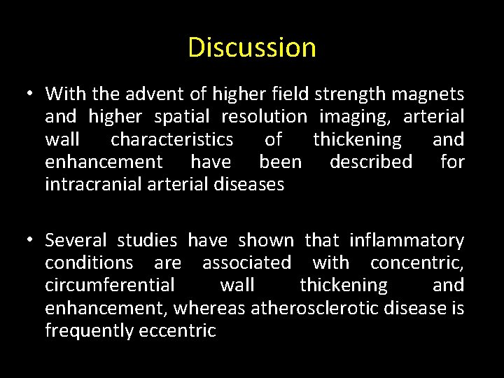 Discussion • With the advent of higher field strength magnets and higher spatial resolution
