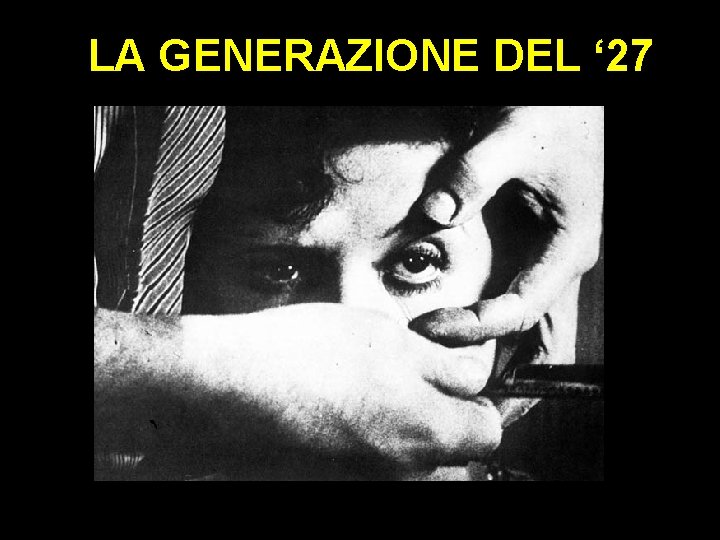 LA GENERAZIONE DEL ‘ 27 