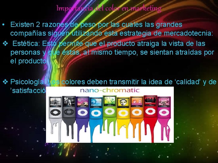 Importancia del color en marketing • Existen 2 razones de peso por las cuales