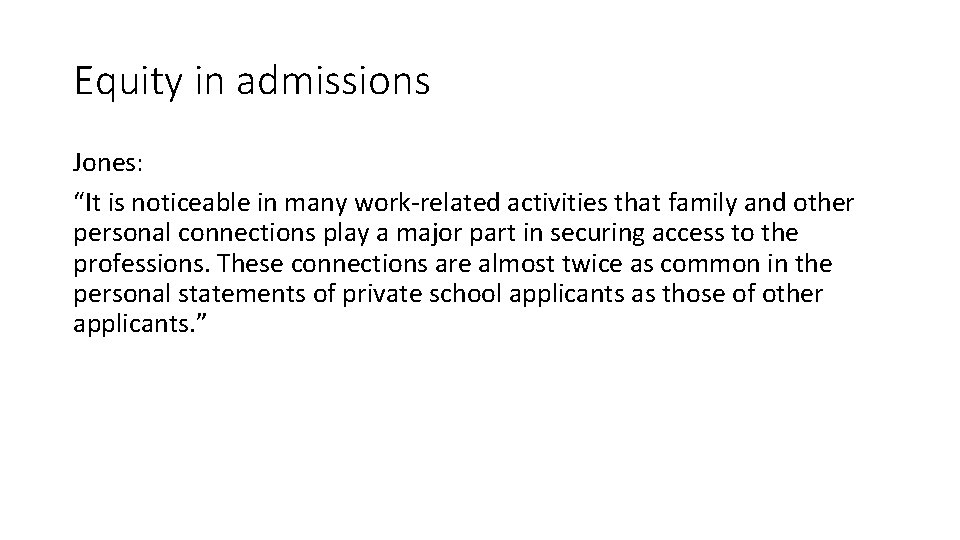 Equity in admissions Jones: “It is noticeable in many work-related activities that family and