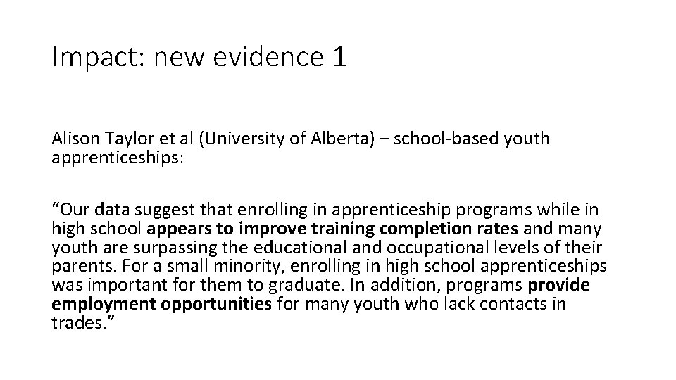 Impact: new evidence 1 Alison Taylor et al (University of Alberta) – school-based youth