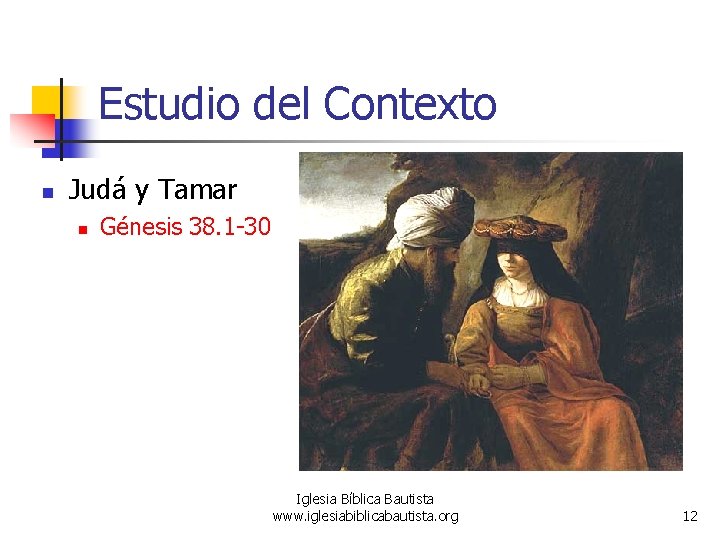 Estudio del Contexto n Judá y Tamar n Génesis 38. 1 -30 Iglesia Bíblica