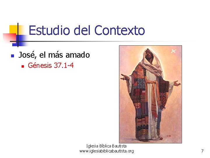 Estudio del Contexto n José, el más amado n Génesis 37. 1 -4 Iglesia