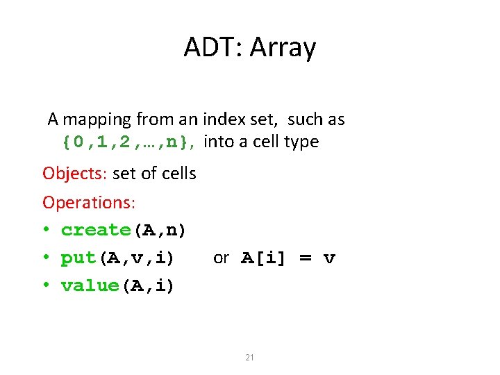 ADT: Array A mapping from an index set, such as {0, 1, 2, …,