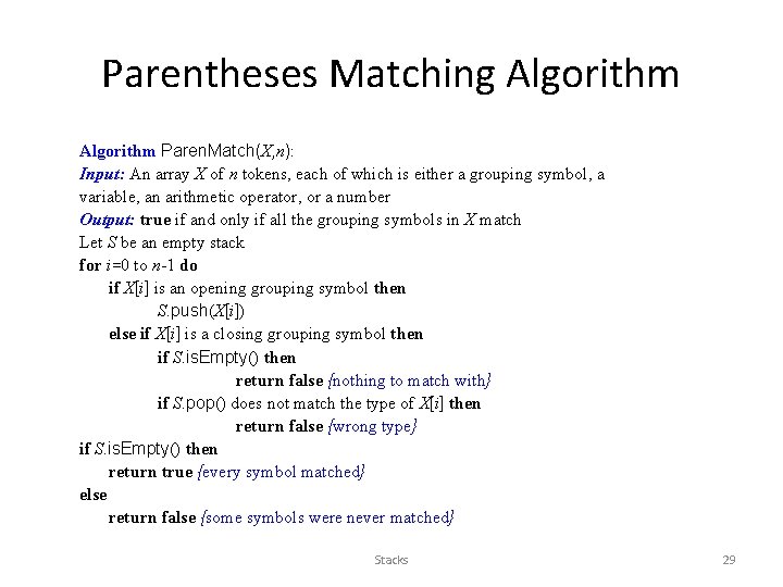 Parentheses Matching Algorithm Paren. Match(X, n): Input: An array X of n tokens, each