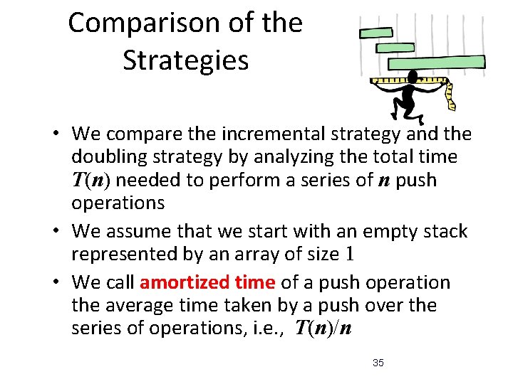 Comparison of the Strategies • We compare the incremental strategy and the doubling strategy