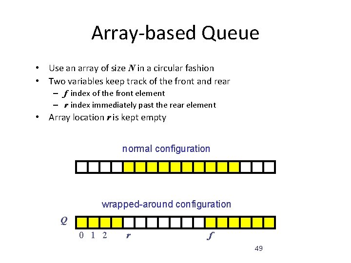 Array-based Queue • Use an array of size N in a circular fashion •