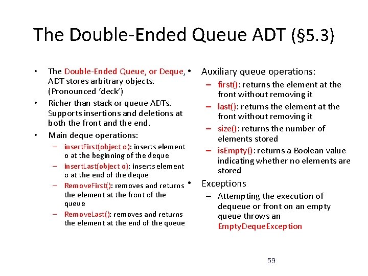 The Double-Ended Queue ADT (§ 5. 3) • • • The Double-Ended Queue, or