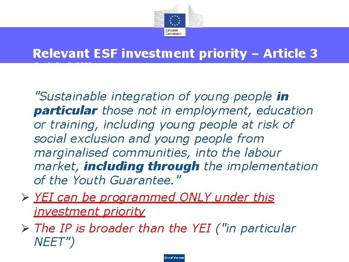 Relevant ESF investment priority – Article 3 (1)(a)(ii): • "Sustainable integration of young people
