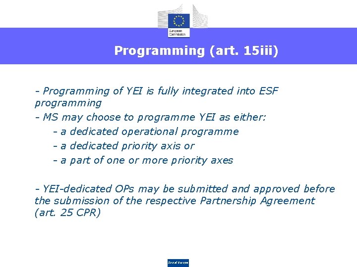 Programming (art. 15 iii) - Programming of YEI is fully integrated into ESF programming