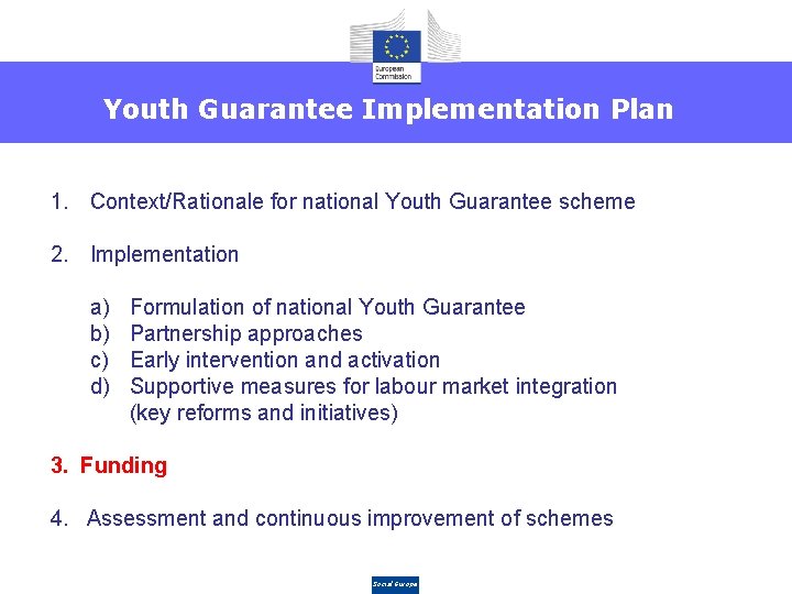 Youth Guarantee Implementation Plan 1. Context/Rationale for national Youth Guarantee scheme 2. Implementation a)