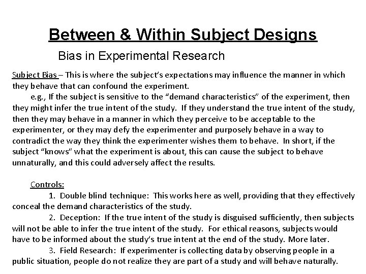 Between & Within Subject Designs Bias in Experimental Research Subject Bias – This is
