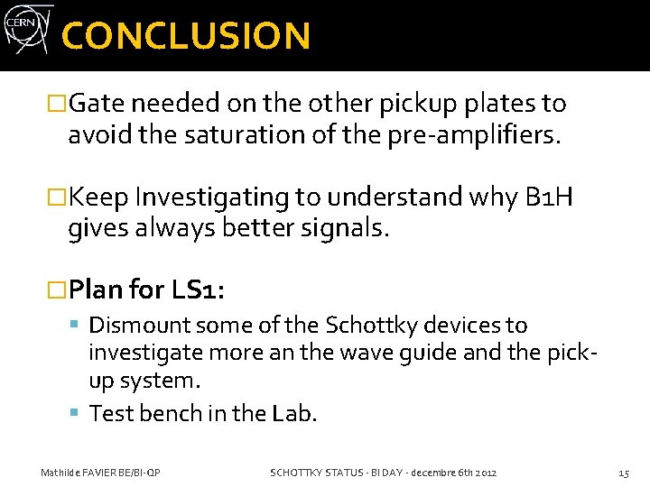 CONCLUSION �Gate needed on the other pickup plates to avoid the saturation of the CONCLUSION �Gate needed on the other pickup plates to avoid the saturation of the
