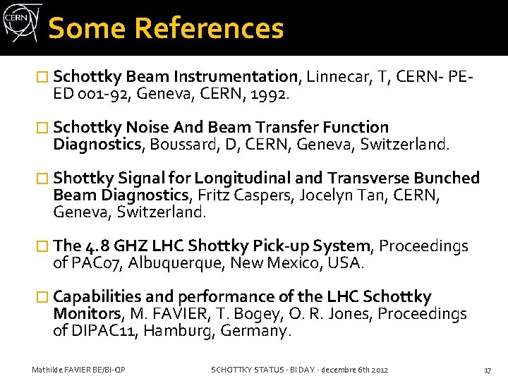 Some References � Schottky Beam Instrumentation, Linnecar, T, CERN- PE- ED 001 -92, Geneva, Some References � Schottky Beam Instrumentation, Linnecar, T, CERN- PE- ED 001 -92, Geneva,