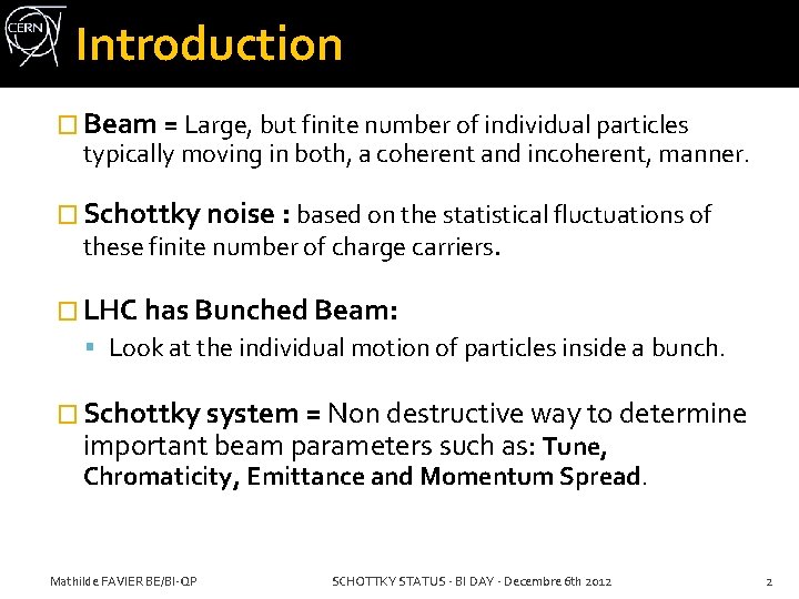 Introduction � Beam = Large, but finite number of individual particles typically moving in Introduction � Beam = Large, but finite number of individual particles typically moving in