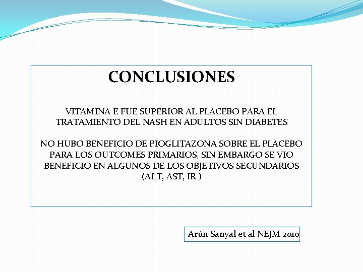 CONCLUSIONES VITAMINA E FUE SUPERIOR AL PLACEBO PARA EL TRATAMIENTO DEL NASH EN ADULTOS