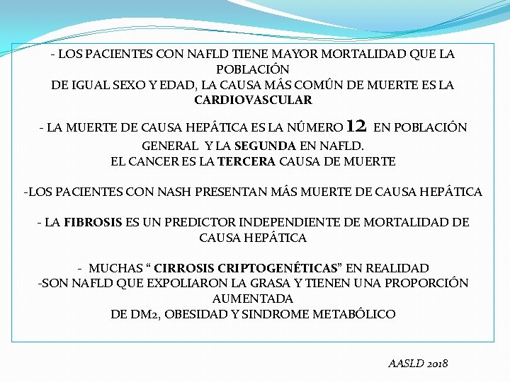 - LOS PACIENTES CON NAFLD TIENE MAYOR MORTALIDAD QUE LA POBLACIÓN DE IGUAL SEXO