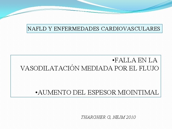 NAFLD Y ENFERMEDADES CARDIOVASCULARES • FALLA EN LA VASODILATACIÓN MEDIADA POR EL FLUJO •