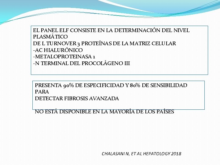 EL PANEL ELF CONSISTE EN LA DETERMINACIÓN DEL NIVEL PLASMÁTICO DE L TURNOVER 3
