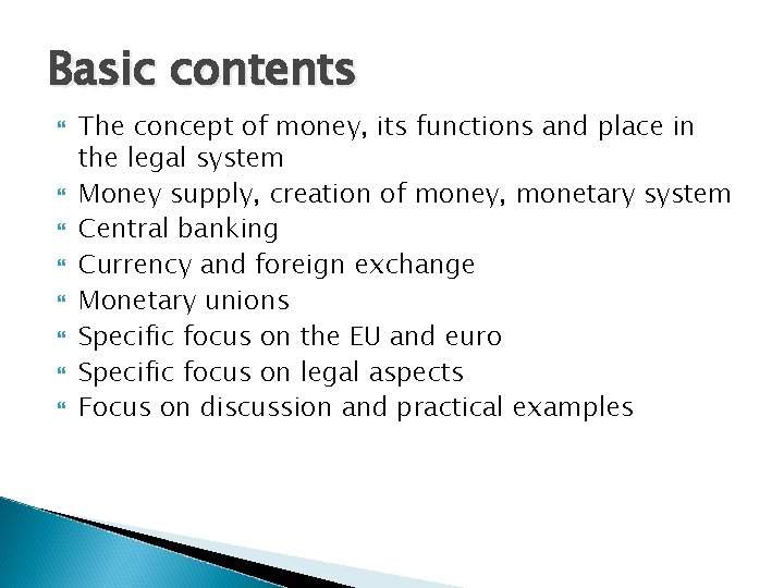 Basic contents The concept of money, its functions and place in the legal system