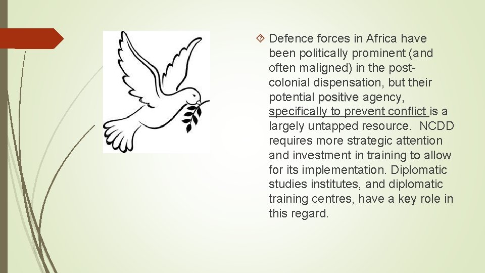  Defence forces in Africa have been politically prominent (and often maligned) in the