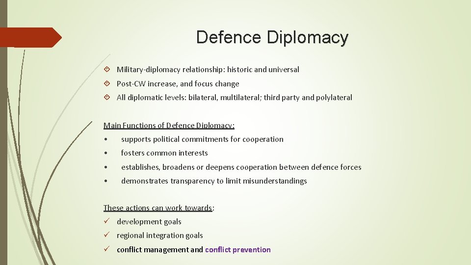 Defence Diplomacy Military-diplomacy relationship: historic and universal Post-CW increase, and focus change All diplomatic