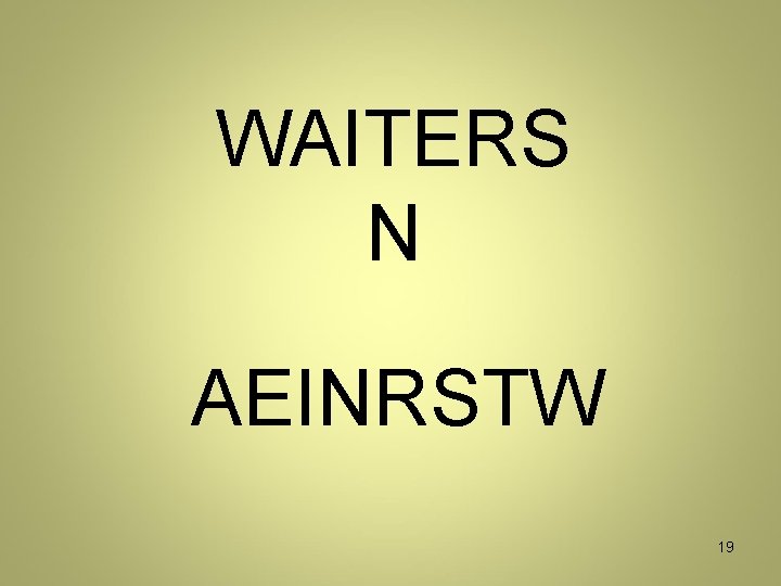 WAITERS N AEINRSTW 19 