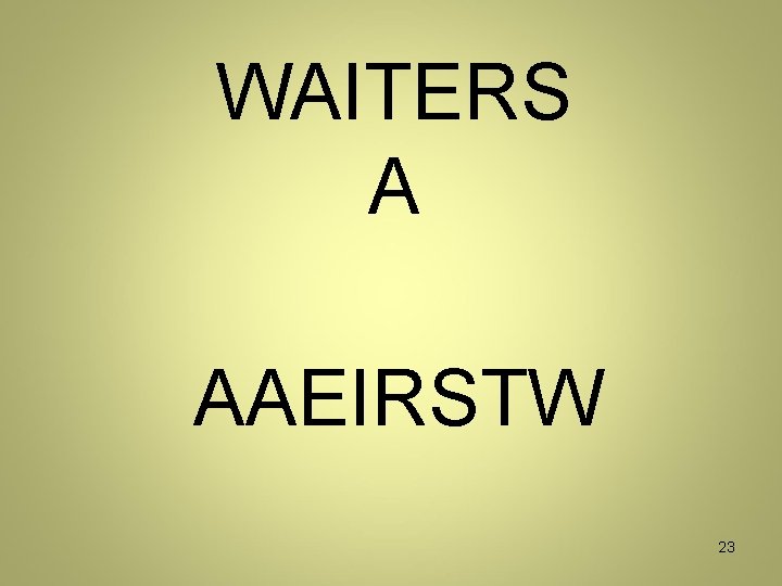 WAITERS A AAEIRSTW 23 