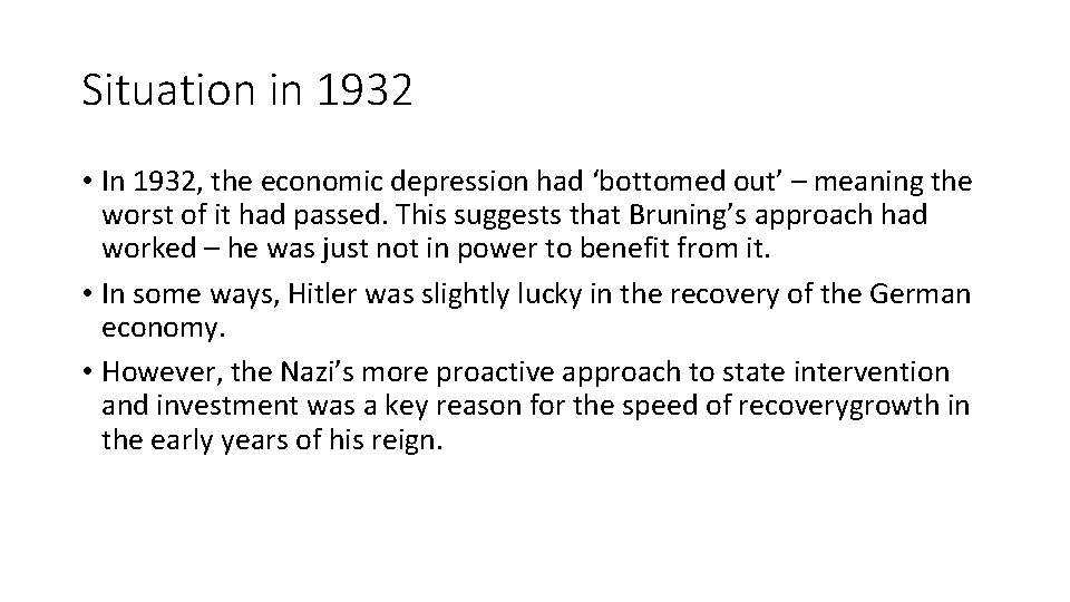 Situation in 1932 • In 1932, the economic depression had ‘bottomed out’ – meaning