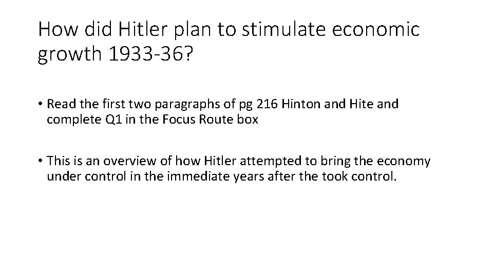 How did Hitler plan to stimulate economic growth 1933 -36? • Read the first