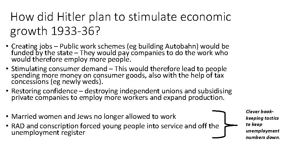 How did Hitler plan to stimulate economic growth 1933 -36? • Creating jobs –