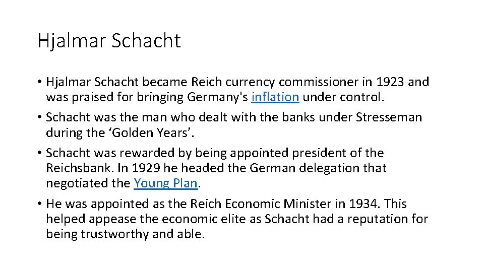 Hjalmar Schacht • Hjalmar Schacht became Reich currency commissioner in 1923 and was praised