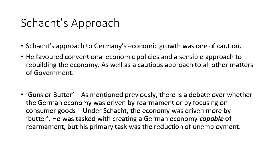 Schacht’s Approach • Schacht’s approach to Germany’s economic growth was one of caution. •