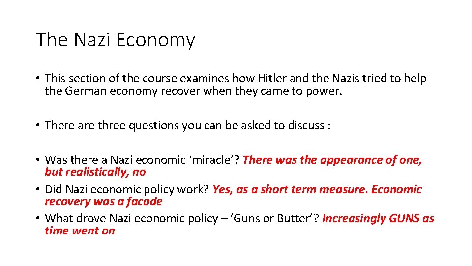 The Nazi Economy • This section of the course examines how Hitler and the