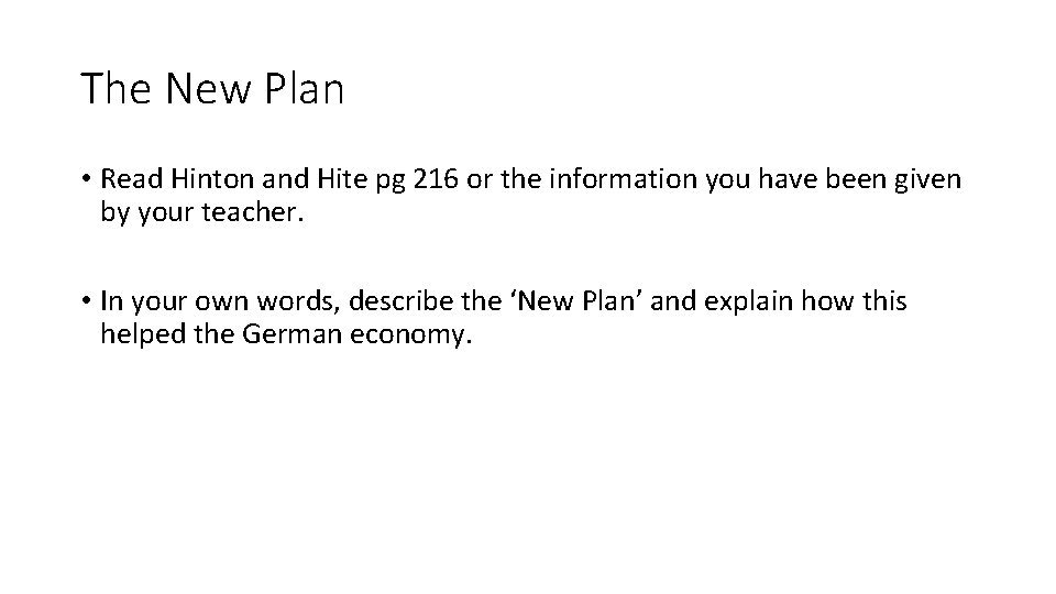 The New Plan • Read Hinton and Hite pg 216 or the information you