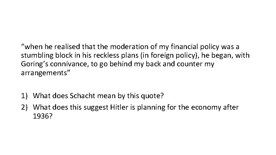 “when he realised that the moderation of my financial policy was a stumbling block