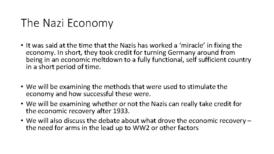 The Nazi Economy • It was said at the time that the Nazis has
