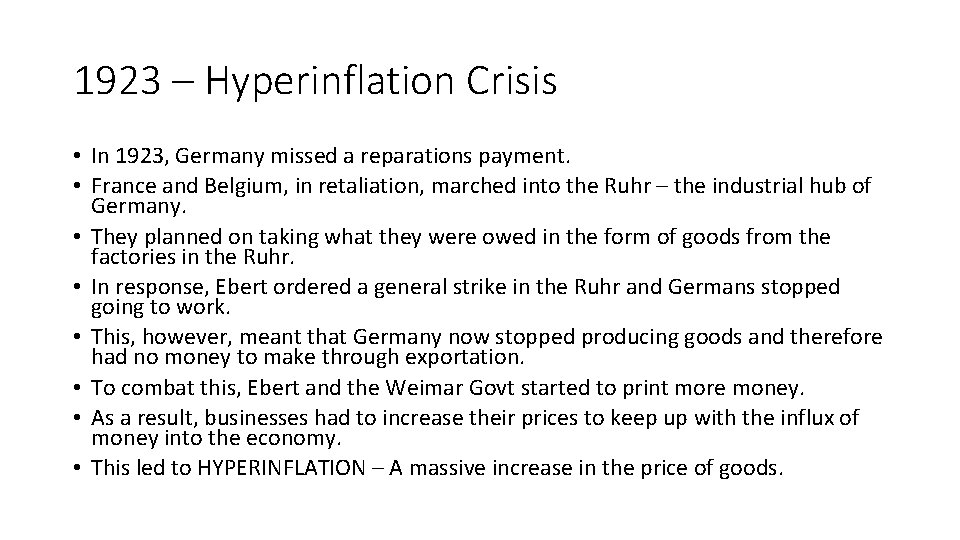 1923 – Hyperinflation Crisis • In 1923, Germany missed a reparations payment. • France