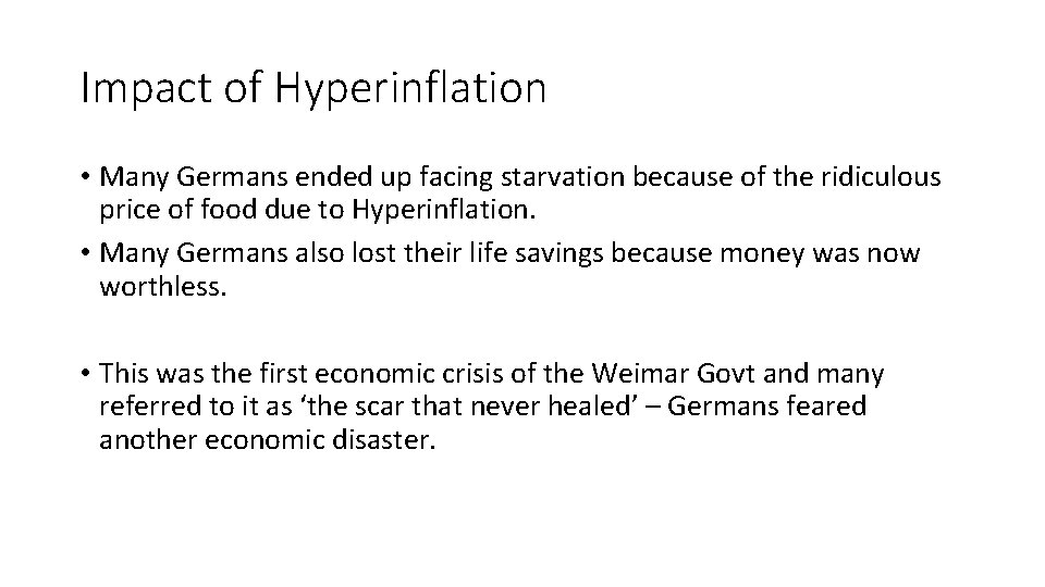Impact of Hyperinflation • Many Germans ended up facing starvation because of the ridiculous