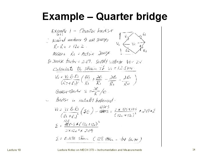 Example – Quarter bridge Lecture 18 Lecture Notes on MECH 373 – Instrumentation and