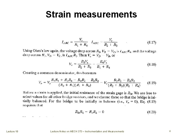 Strain measurements Lecture 18 Lecture Notes on MECH 373 – Instrumentation and Measurements 6