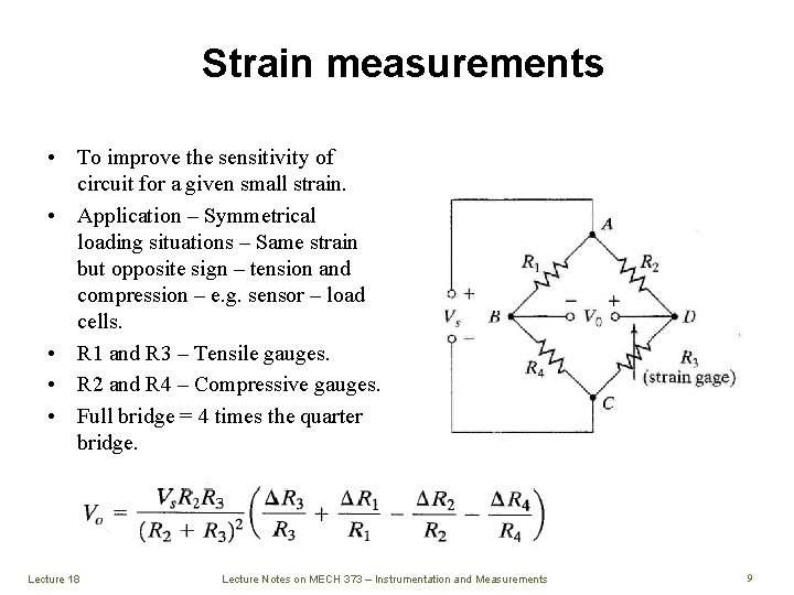 Strain measurements • To improve the sensitivity of circuit for a given small strain.