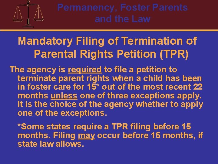 Permanency, Foster Parents and the Law Mandatory Filing of Termination of Parental Rights Petition
