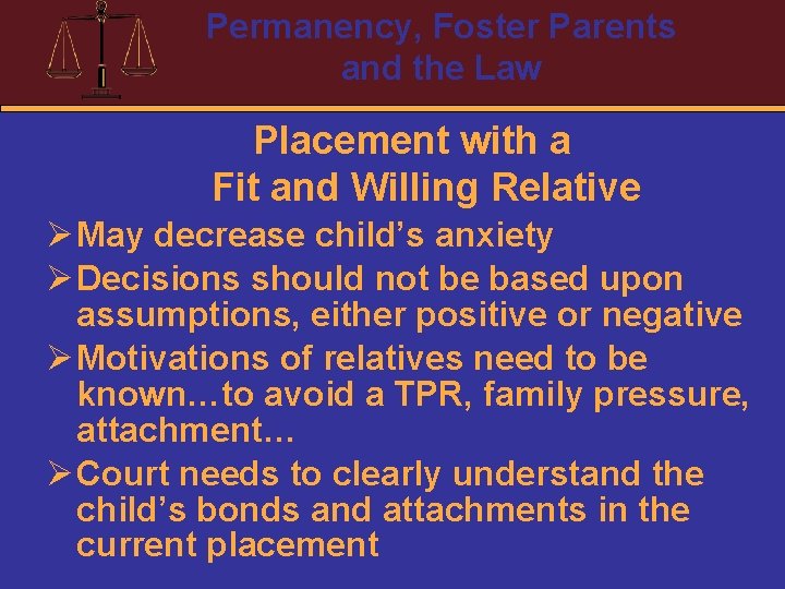 Permanency, Foster Parents and the Law Placement with a Fit and Willing Relative Ø