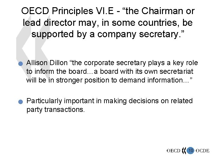 OECD Principles VI. E - “the Chairman or lead director may, in some countries,