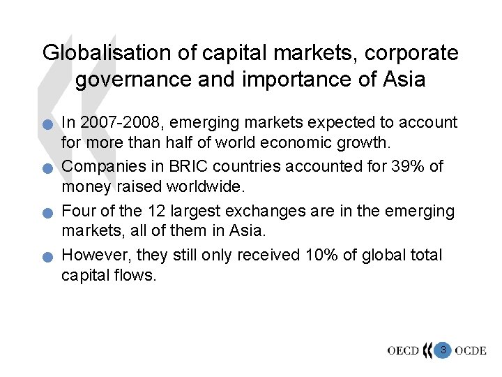 Globalisation of capital markets, corporate governance and importance of Asia n n In 2007