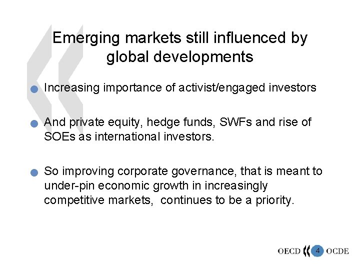 Emerging markets still influenced by global developments n n n Increasing importance of activist/engaged