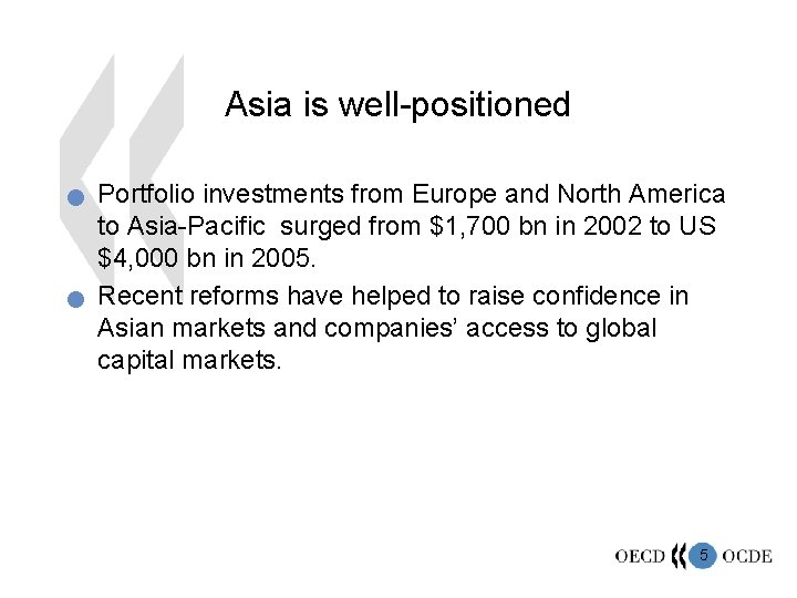 Asia is well-positioned n n Portfolio investments from Europe and North America to Asia-Pacific