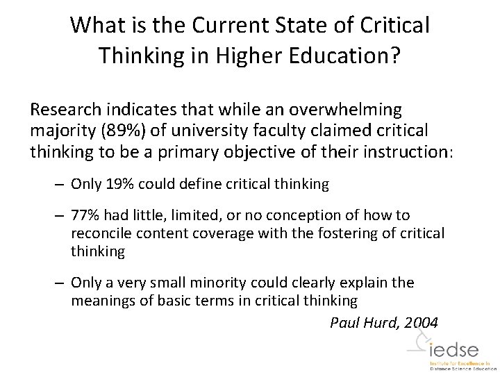 What is the Current State of Critical Thinking in Higher Education? Research indicates that