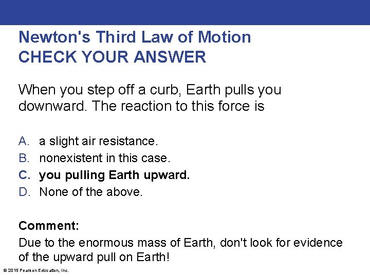 Newton's Third Law of Motion CHECK YOUR ANSWER When you step off a curb,